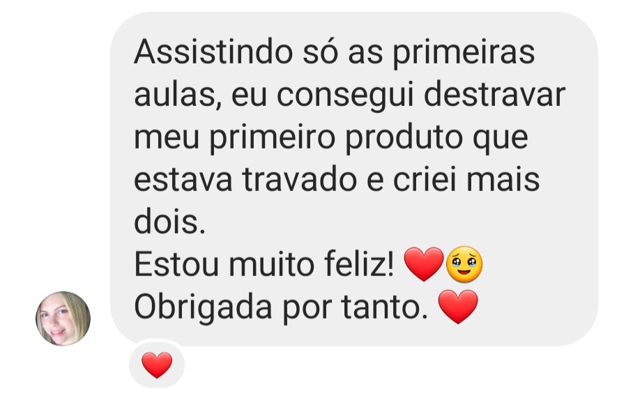 Depoimento: destravou o primeiro produto e criou mais dois