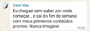 Depoimento de Cami Vaz: saiu do fim de semana com os primeiros conteúdos prontos